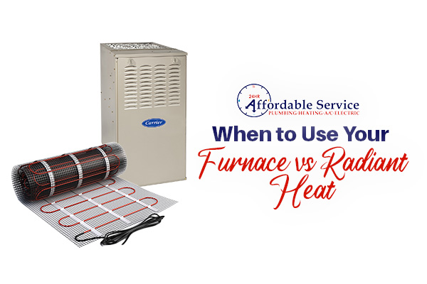 When to Use your Furnace vs Radiant Heat