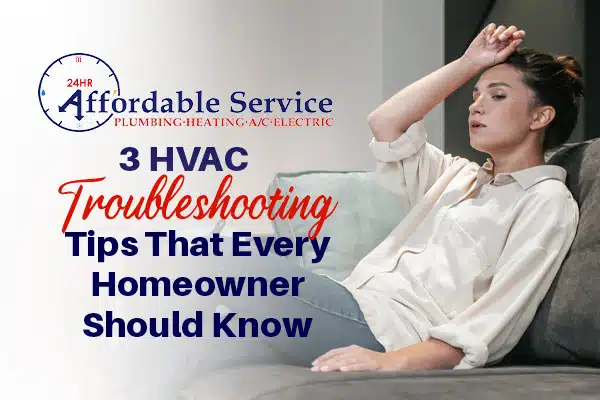 Three HVAC Troubleshooting Tips That Every Homeowner Should Know