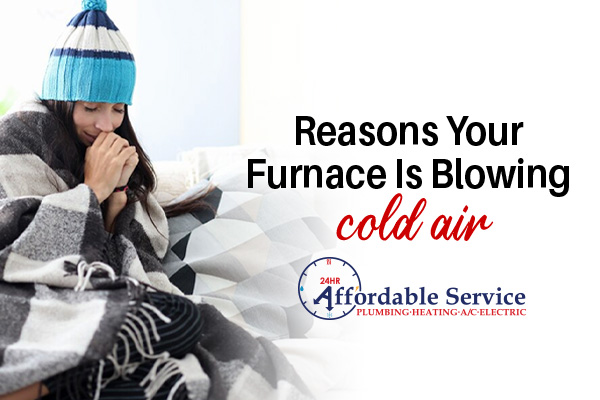 Reasons Your Furnace Is Blowing Cold Air